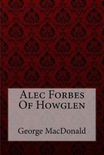 Alec Forbes Of Howglen George MacDonald