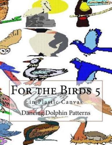 For the Birds 5