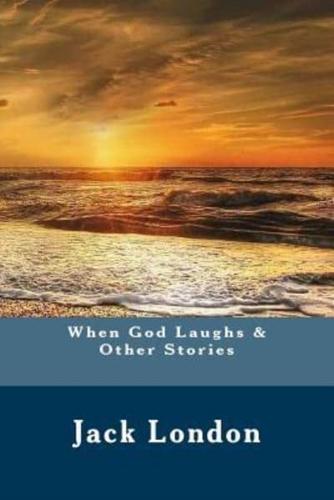 When God Laughs & Other Stories