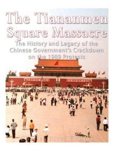 The Tiananmen Square Massacre