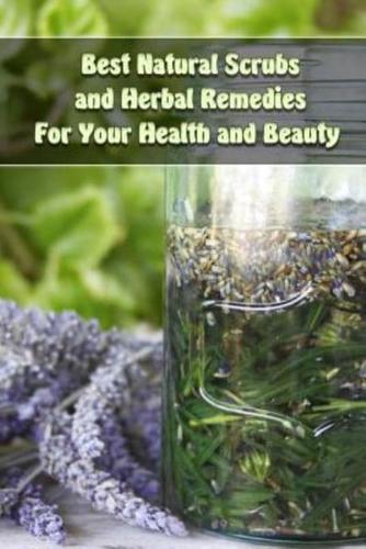 Best Natural Scrubs and Herbal Remedies for Your Health and Beauty