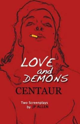 Love and Demons / Centaur