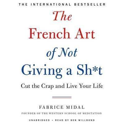 The French Art of Not Giving a Sh*t