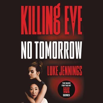 Killing Eve: No Tomorrow Lib/E