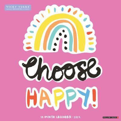 Choose Happy! By Vicky Yorke 2024 12 X 12 Wall Calendar