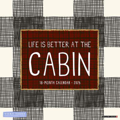 2025 Life Is Better at the Cabin Wall Calendar