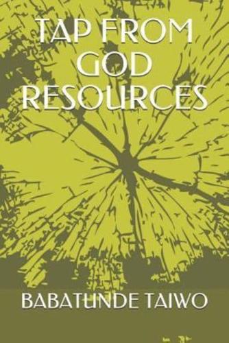 TAP FROM GOD RESOURCES