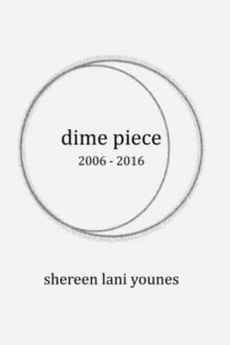dime piece: 2006 - 2016