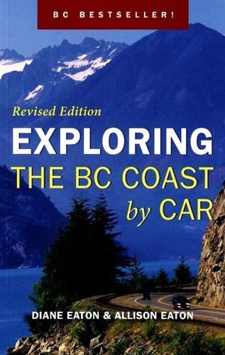 Exploring the BC Coast by Car Revised Edition