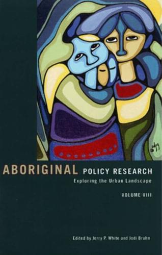 Aboriginal Policy Research, Volume VIII