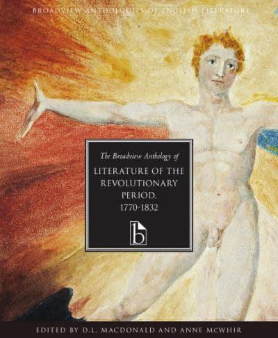 The Broadview Anthology of Literature of the Revolutionary Period, 1770-1832