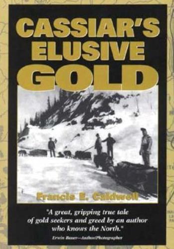 Cassiar's Elusive Gold