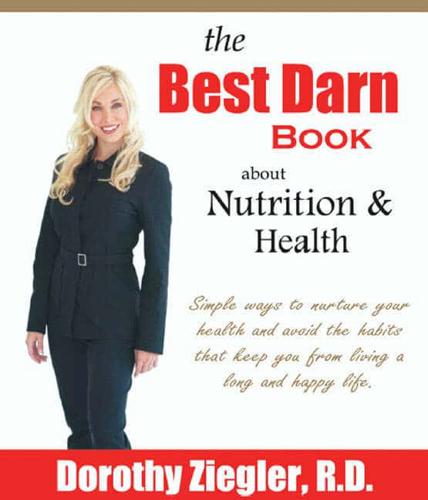 The Best Darn Book About Nutrition and Health