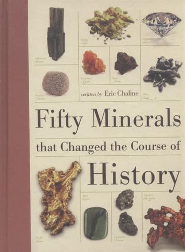 Fifty Minerals That Changed the Course of History