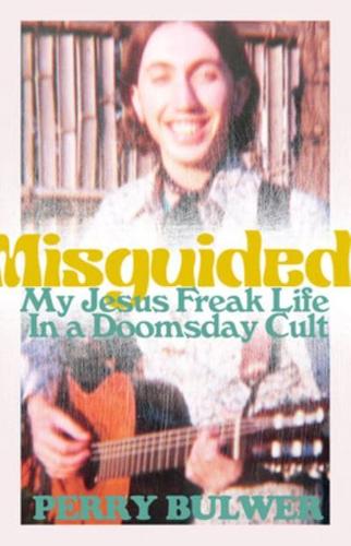 Misguided: My Jesus Freak Life in a Doomsday Cult