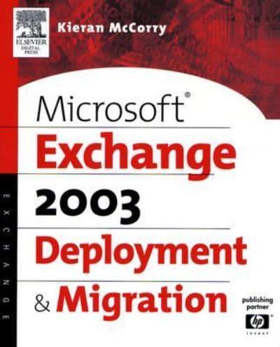Microsoft Exchange 2003 Deployment and Migration