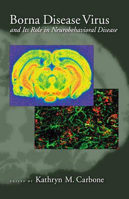 Borna Disease Virus and Its Role in Neurobehavioral Disease