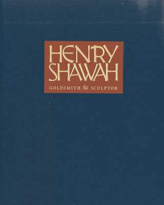 Henry Shawah Goldsmith & Sculptor Sp Ed