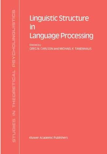 Linguistic Structure in Language Processing