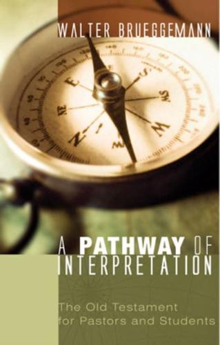 A Pathway of Interpretation: The Old Testament for Pastors and Students