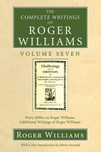 The Complete Writings of Roger Williams, Volume 7