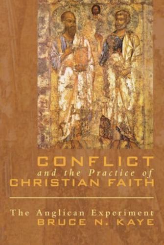 Conflict and the Practice of Christian Faith: The Anglican Experiment