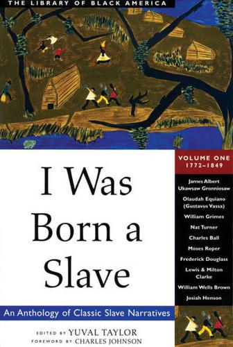 I Was Born a Slave. Volume 1 1772-1849