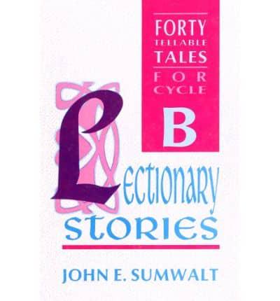 Lectionary Stories: Forty Tellable Tales for Cycle B