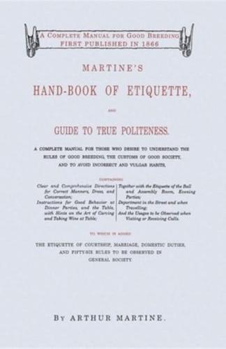 Martine's Hand-Book of Etiquette and Guide to True Politeness