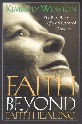 Faith Beyond Faith Healing
