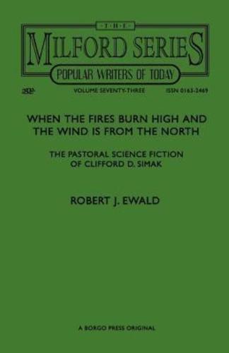 When the Fires Burn High and The Wind is From the North: The Pastoral Science Fiction of Clifford D. Simak