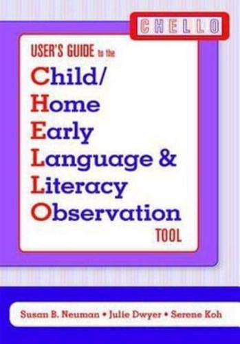 Child/home Early Language and Literacy Observation (CHELLO) Tool