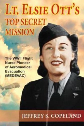 Lt. Elsie Ott's Top Secret Mission