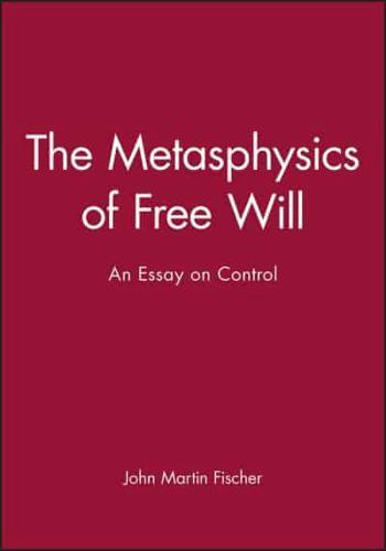 The Metaphysics of Free Will