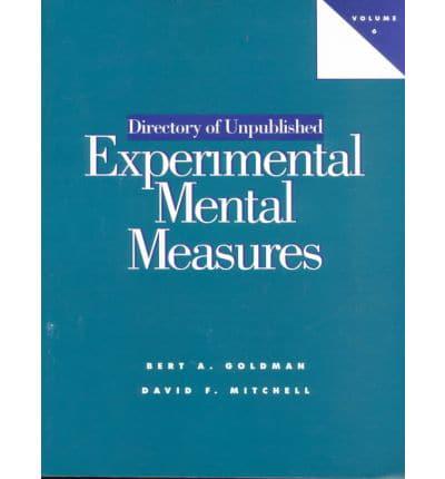 Directory of Unpublished Experimental Mental Measures. V. 6