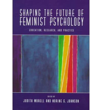 Shaping the Future of Feminist Psychology