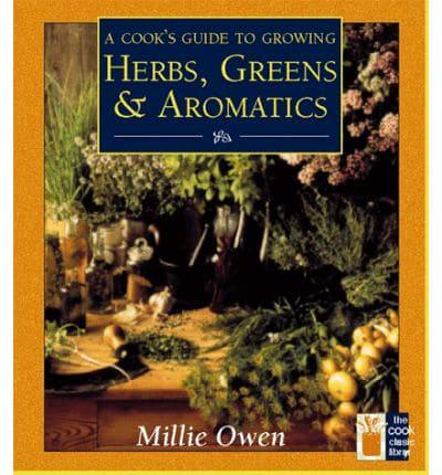 A Cook's Guide to Growing Herbs, Greens, and Aromatics