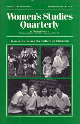 Women's Studies Quarterly. V. 19, No. 1 & 2 Women, Girls and the Culture of Education