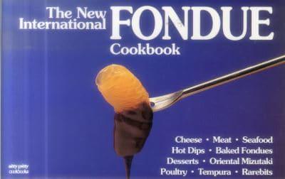 The New International Fondue Cookbook