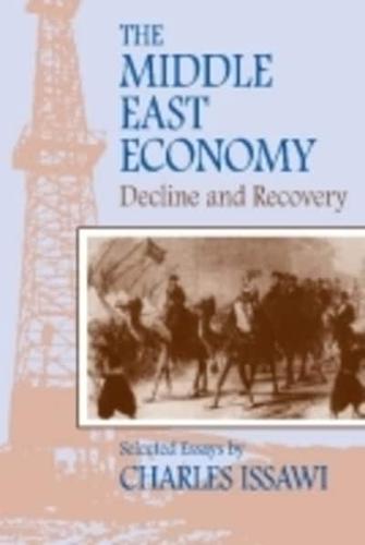 The Middle East Economy: Decline and Recovery: Selected Essays