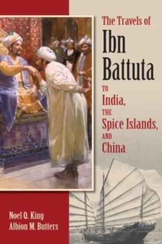 The Travels of Ibn Battuta to India, the Spice Islands, and China