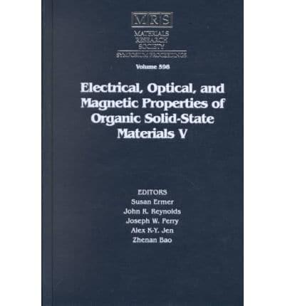 Electrical, Optical, and Magnetic Properties of Organic Solid-State Materials V