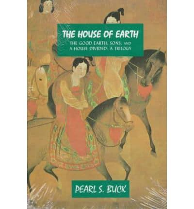 The House of Earth: The Good Earth