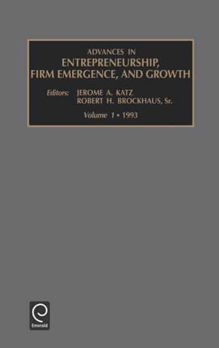 Advances in Entrepreneurship, Firm Emergence, and Growth. Vol. 1 1993