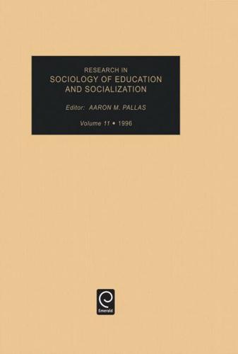 Research in Sociology of Education and Socialization. Vol. 11