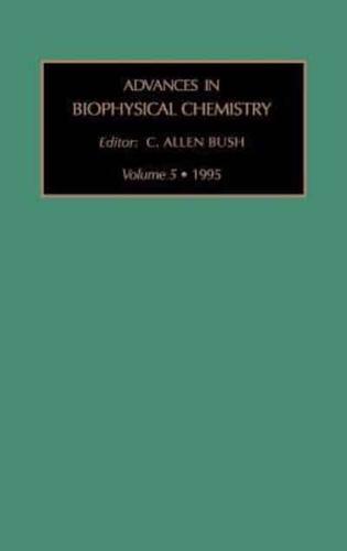 Advances in Biophysical Chemistry Volume 5