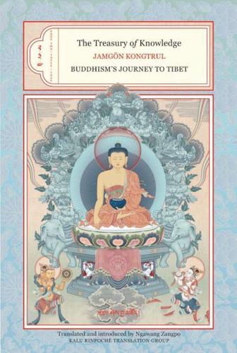 The Treasury of Knowledge. Books Two, Three, and Four Buddhism's Journey to Tibet