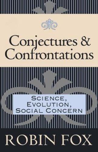 Conjectures and Confrontations: Science, Evolution, Social Concern