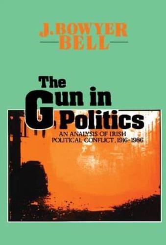 The Gun in Politics: Analysis of Irish Political Conflict, 1916-86