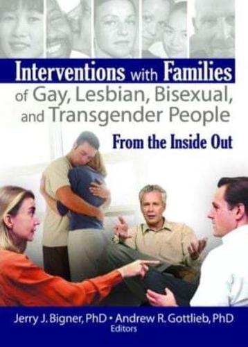 Interventions With Families of Gay, Lesbian, Bisexual, and Transgender People